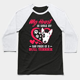 My Heart Is Held By The Paws Of A Bull Terrier Baseball T-Shirt